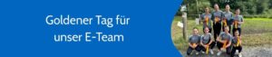 Read more about the article Goldener Tag für unser E-Team
